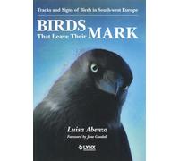 Birds That Leave Their Mark. Tracks and Signs of Birds in South-west Europe