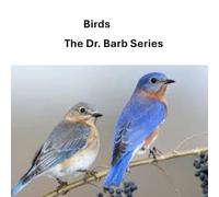 Birds: The Dr. Barb Series