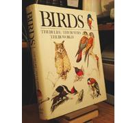 Birds: Their Life, Their Ways, Their World