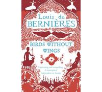 Birds Without Wings by Louis de Bernieres (2005-07-04)