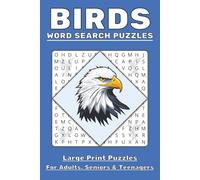 Birds Word Search Puzzle Book: 55 Word Find Puzzles About Avian Wildlife, Tropical Birds, Backyard Birds & More | For Adults, Seniors & Teenagers | 6x9 Inch