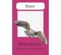 BIrds Word Search Puzzle Book: Bird Themed Word Searches with Easy to Read Print about Sparrows, Finches, Gulls, and More | 6x9 inches, 110 pages| 50+ ... for Vacations, Holidays and Free Times
