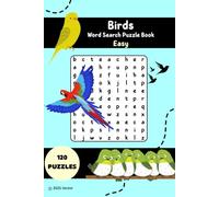 Birds Word Search Puzzle Book - Easy Edition: Word Searches with Easy-to-Read Print about Birds, Feathers, Habitats and More | 120 Puzzles | Relaxing Brain Fun (The Educational Word Search Series)