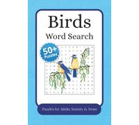 Birds Word Search Puzzle Book: Word Searches with Easy to Read Print about Birds, Bird Watching, Types of Birds, & More | 6x9 Inches, 110 Pages | 50+ ... Gifts for Vacations, Holidays, and Free Times