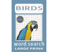 Birds Word Search Puzzle BOOK: Word Searches with Easy too Read Print about Birds | Challenging Puzzle book for adults, teens and seniors | Hummingbird | For All Bird Enthusiasts in Large Print |
