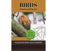 Birds Word Search Puzzles: Puzzles for teens, adults & seniors | 6*9 inches, 124 pages | 80 unique puzzles and solutions...The perfect gift for Bird lovers, Bird watchers, education and leisure time.