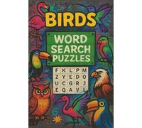 Birds Word Search Puzzles: Word Search Puzzle Book About Birds - Common Birds, Tropical Birds, Forest Birds & More | Large Print | 55 Puzzles For Adults, Seniors & Teenagers | 6x9 Inch