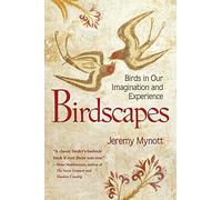Birdscapes: Birds in Our Imagination and Experience