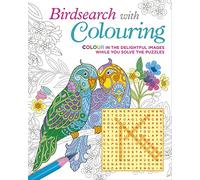 Birdsearch with Colouring: Colour in the Delightful Images while You Solve the Puzzles (Colour Your Wordsearch)