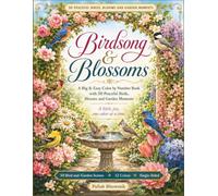 Birdsong & Blossoms: A Big & Easy Color by Number Book with 50 Peaceful Birds, Blooms and Garden Moments (Color-Along: Premium Color-by-Number Collection with Full-Color References)