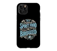 Birdwatcher My Spirit Food Is Birdseed Backyard Birding Case for iPhone 11 Pro
