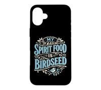 Birdwatcher My Spirit Food Is Birdseed Backyard Birding Case for iPhone 16 Plus
