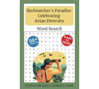 Birdwatcher’s Paradise Word Search Puzzle Book: Easy to Read Print about Birds, Birdwatching, Backyard Birds, Migratory Birds, Nature Trails, Bird ... ... for Vacations, Holidays and Relaxation