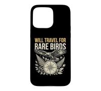 Birdwatcher Will Travel For Rare Birds Birding Case for iPhone 15 Pro Max