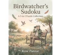Birdwatcher's Sudoku: 100 Classic, Mini & Killer Puzzles (Large Print Sudoku Variety)