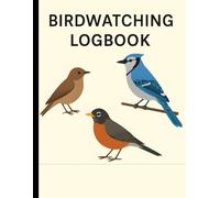 Birdwatching Logbook: Track & Enjoy Your Birding Adventures in Nature