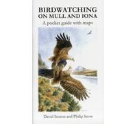 Birdwatching on Mull and Iona : A Pocket Guide with Maps