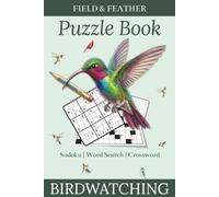 Birdwatching Puzzle Book: 60 Bird-Themed Puzzles for Adults - Sudoku, Word Search & Crossword (Field & Feather)
