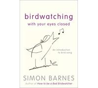 Birdwatching with Your Eyes Closed