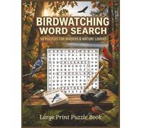 Birdwatching Word Search: Large Print Bird Watching Word Search for Adults and Seniors: 50 Uniquely Titled Puzzles with Solutions