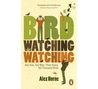 Birdwatchingwatching: One Year, Two Men, Three Rules, Ten Thousand Birds