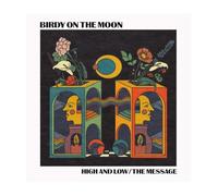BIRDY ON THE MOON - High & Low / The Message Signed
