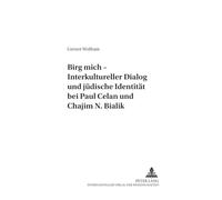 Birg Mich – Intercultural Dialogue and Jewish Identity in Paul Celan and Chajim N. Bialik