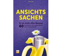 Birgit Göt Ansichtssachen: Es ist nicht alles Banane - 60 Andac (Paperback)