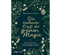 Birgit Jankovic Die heilende Kraft der grünen Magie: Pflanzen, Kräut (Paperback)