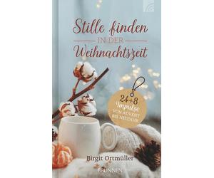 Birgit Ortmülle Stille finden in der Weihnachtszeit: 24+8 Impulse von (Hardback)