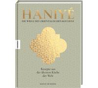 Birgit van der Haniyé. Die Wiege des orientalischen Kochens: Rezepte (Hardback)