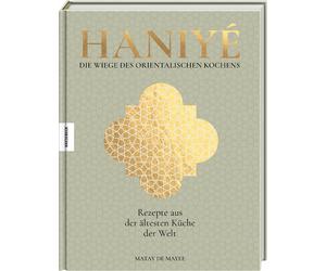Birgit van der Haniyé. Die Wiege des orientalischen Kochens: Rezepte (Hardback)