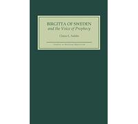 Birgitta of Sweden and the Voice of Prophecy (Studies in Medieval Mysticism)