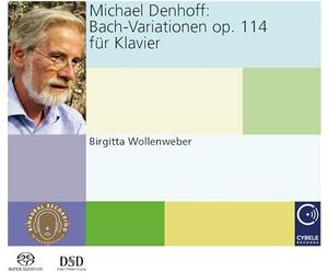 Birgitta Wollenweber - Michael Denhoff: Bach Variations op. 114 for piano