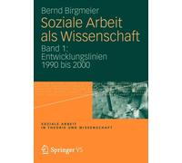 Birgmeier - Soziale Arbeit als Wissenschaft Band 1 Entwicklungslini - X555z