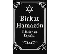 Birkat Hamazón - Edición Completa en Español (Nusaj Ashkenaz): La Bendición Después de las Comidas en Español - Formato Claro y Fácil de Leer