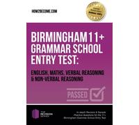 Birmingham 11+ Grammar School Entry Test: English, Maths, Verbal Reasoning & Non-Verbal Reasoning: In-depth Revision & Sample Practice Questions for the 11+ Birmingham Grammar School Entry Test