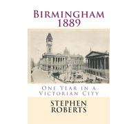 Birmingham 1889: One Year in a Victorian City
