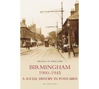 Birmingham 1900-1945: A Social History in Postcards, Images of England