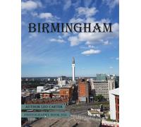 Birmingham: A Collection of 40 Scenic Photographs Showcasing the Birmingham