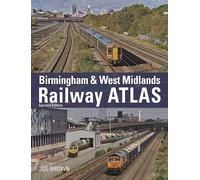Birmingham and West Midlands Railway Atlas: 2nd Edition