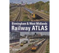 Birmingham and West Midlands Railway Atlas : 2nd Edition