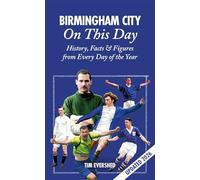 Birmingham City On This Day: History, Facts & Figures from Every Day of the Year (On This Day)