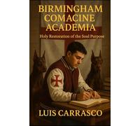 BIRMINGHAM COMACINE ACADEMIA: HOLY RESTORATION OF THE SOUL