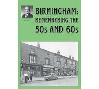 Birmingham: Remembering the 50s and 60s