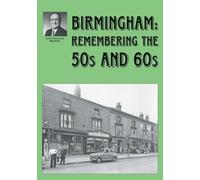 Birmingham: Remembering the 50s and 60s