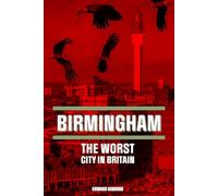 Birmingham: The Worst City in Britain