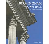 Birmingham Town Hall: An Architectural History
