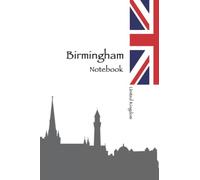 Birmingham UK Notebook, A useful notebook to help you organise and keep all your notes, information, life tips and good ideas in one place, with A-Z index, 106 pages, size 6” x 9” (152.4mm x 228.6mm)