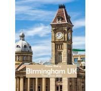 Birmingham UK: Stunning images that showcase the beauty of an incredible country, highlighting its unique architecture, castles, and more, perfect for all travel enthusiasts.